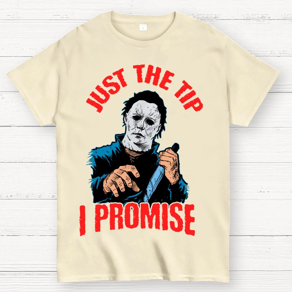 Just The Tip I Promise  Halloween Essential Unisex Geek T-Shirt
