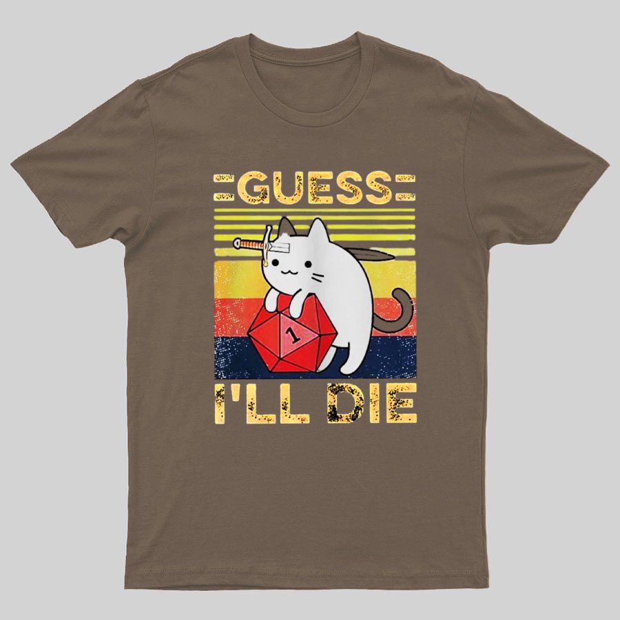 Guess I'll Die Cat Meowster Online Gaming Funny Unisex T-Shirt
