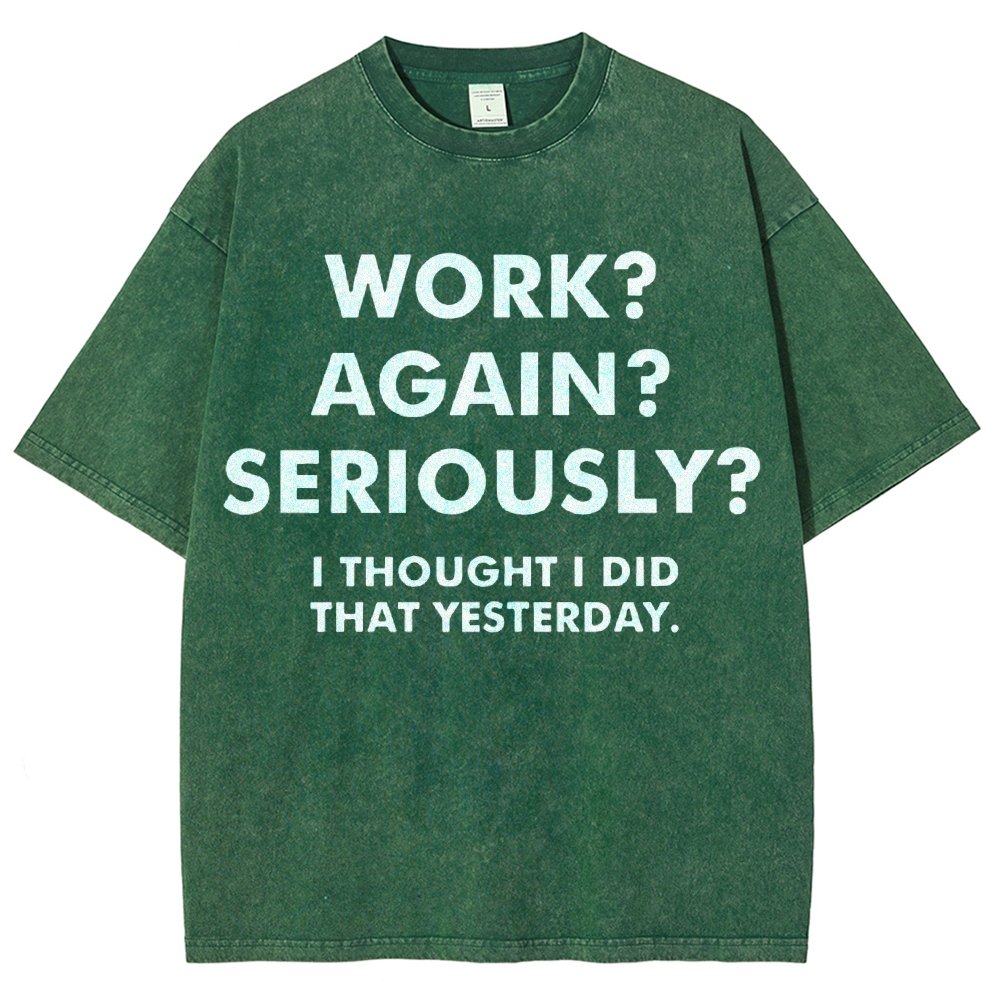 Work？Again？Seriously？Vintage Distressed T-shirt