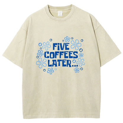 Five Coffee Later Vintage Distressed T-shirt