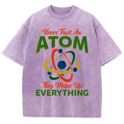 Never trust an atom  they make up everything Big Bang Humor Vintage Distressed T-shirt
