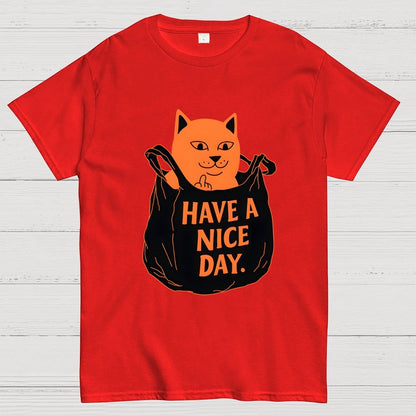 Have A Nice Day Geek T-Shirt