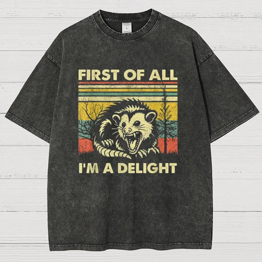 First Of All I'm A Delight Sarcastic Vintage Distressed T-shirt