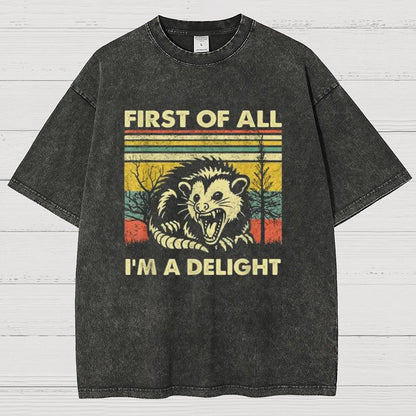 First Of All I'm A Delight Sarcastic Vintage Distressed T-shirt