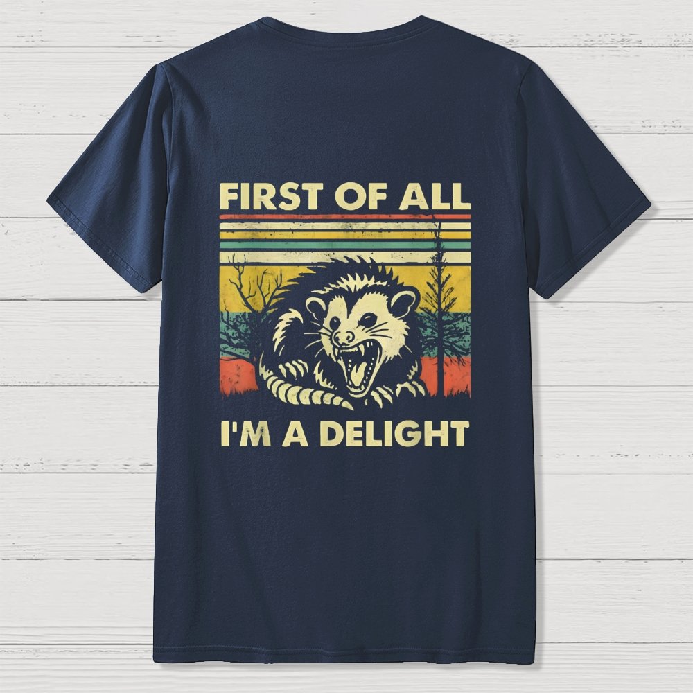 First Of All I'm A Delight Sarcastic Front And Back Printing Geek T-Shirt