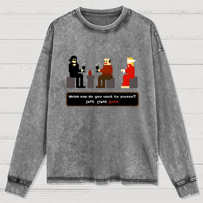 Which Cup Do You Want To Poison Washed Long Sleeve Tee