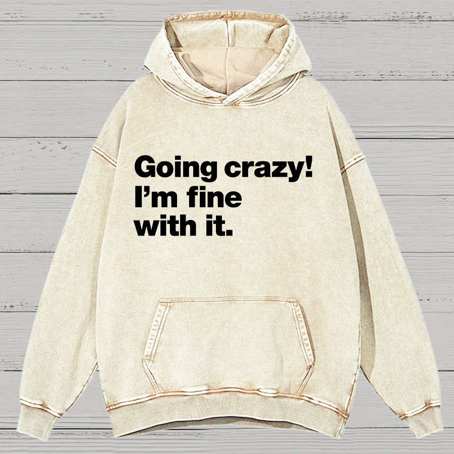 Going Crazy! I'm Fine With It Vintage Distressed Hoodie