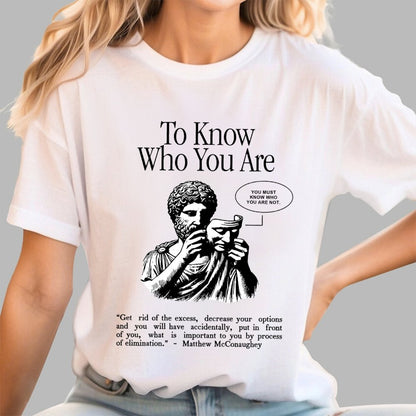 To Know Who You Are Geek T-Shirt