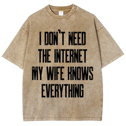 Funny Word I don't need the internet my wife knows everything Vintage Distressed T-shirt