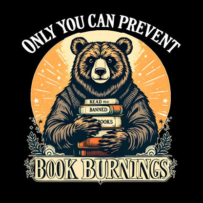 Only You Can Prevent Book Burnings Geek T-Shirt