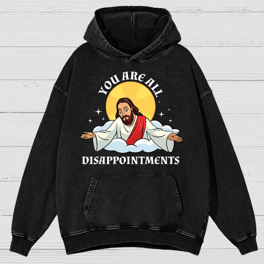 You Are All Disappointments Funny Vintage Distressed Hoodie