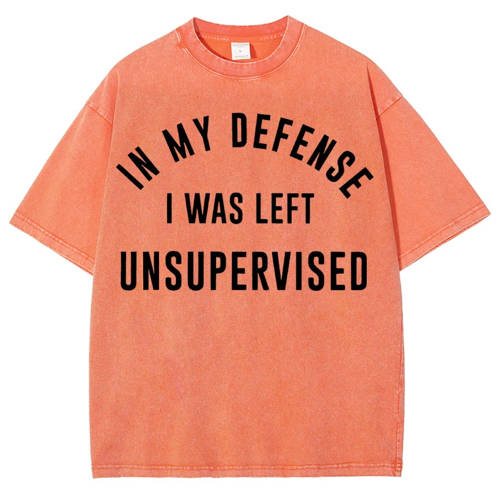 In My Defense, I Was Left Unsupervised. Vintage Distressed T-shirt