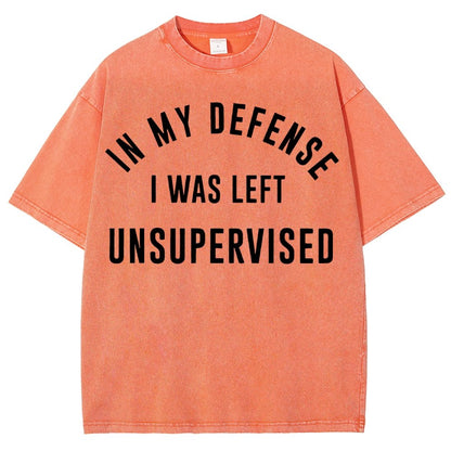 In My Defense, I Was Left Unsupervised. Vintage Distressed T-shirt