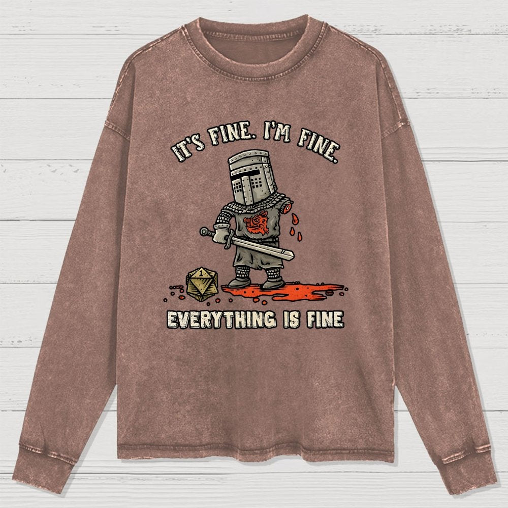 Its Fine Im Fine Everything Is Fine Washed Long Sleeve Tee