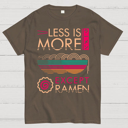 Less is More Except Ramen Geek T-Shirt