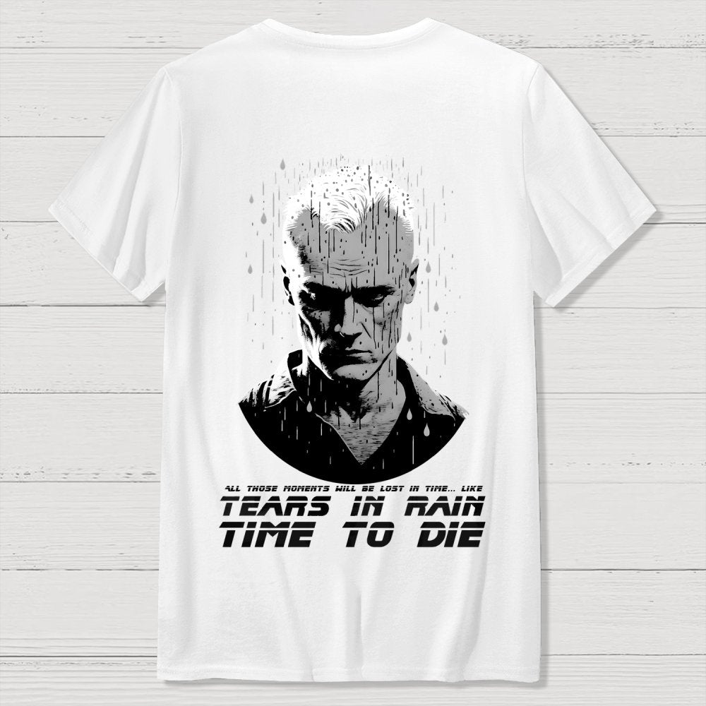 Like Tears in Rain...time to Die Back Printing Geek T-Shirt