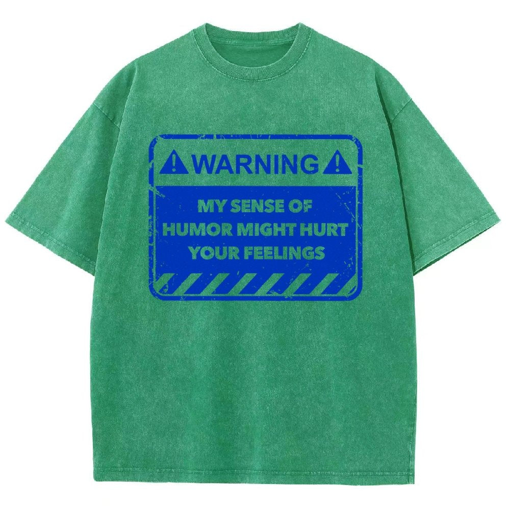 Warning My Sense Of Humor Might Hurt Your Feelings Vintage Distressed T-shirt