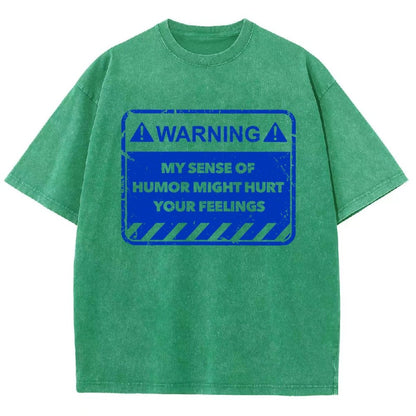 Warning My Sense Of Humor Might Hurt Your Feelings Vintage Distressed T-shirt