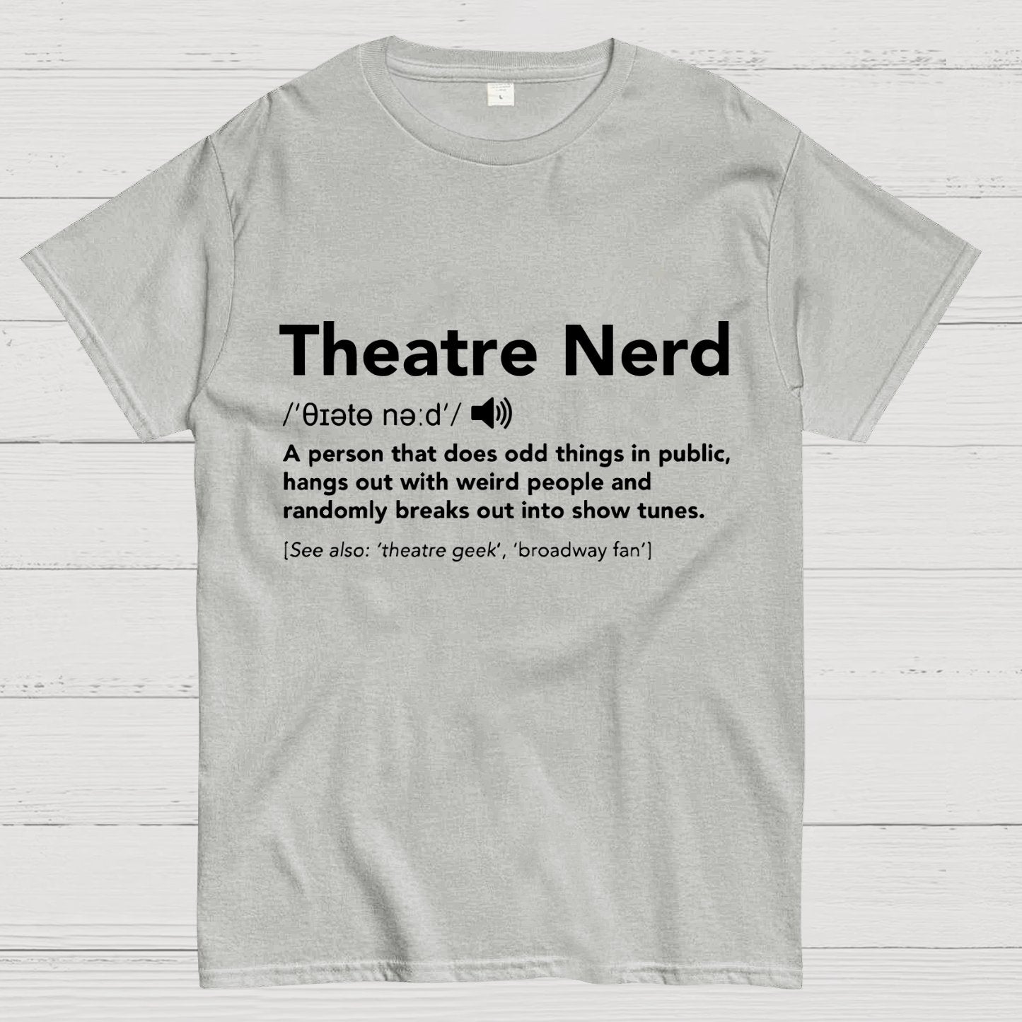 Funny Theatre Nerd T-Shirt