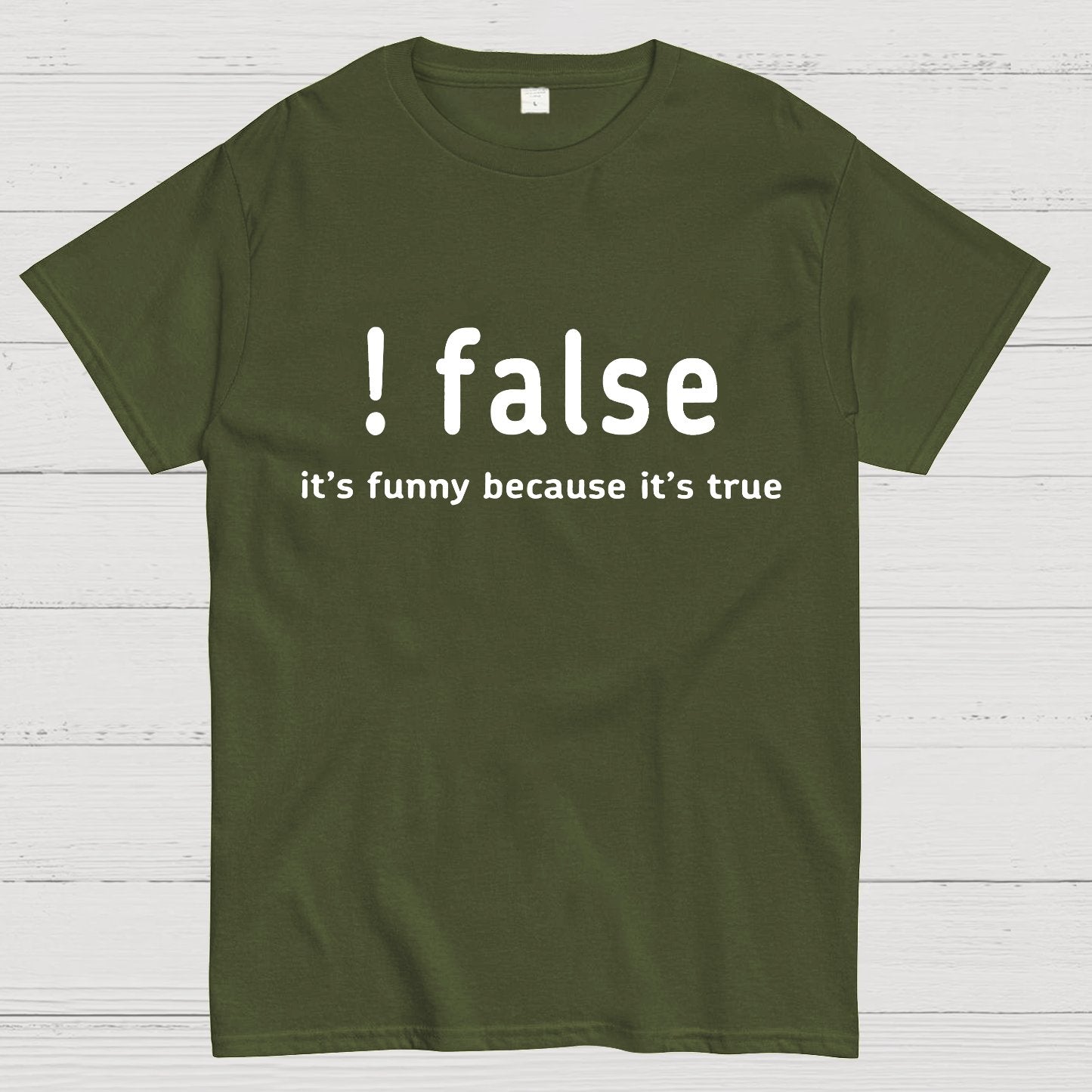 False It's Funny Because It's True Geeky T-Shirt