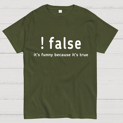 False It's Funny Because It's True Geeky T-Shirt