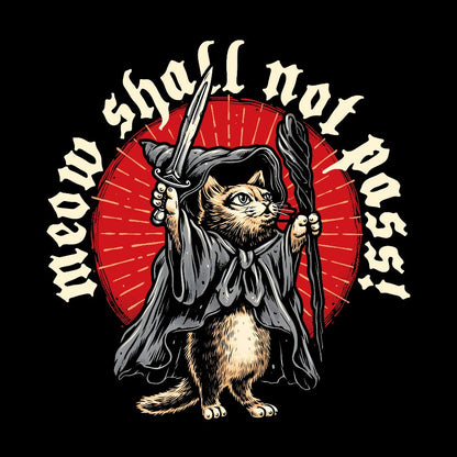 Meow Shall Not Pass Geek T-Shirt
