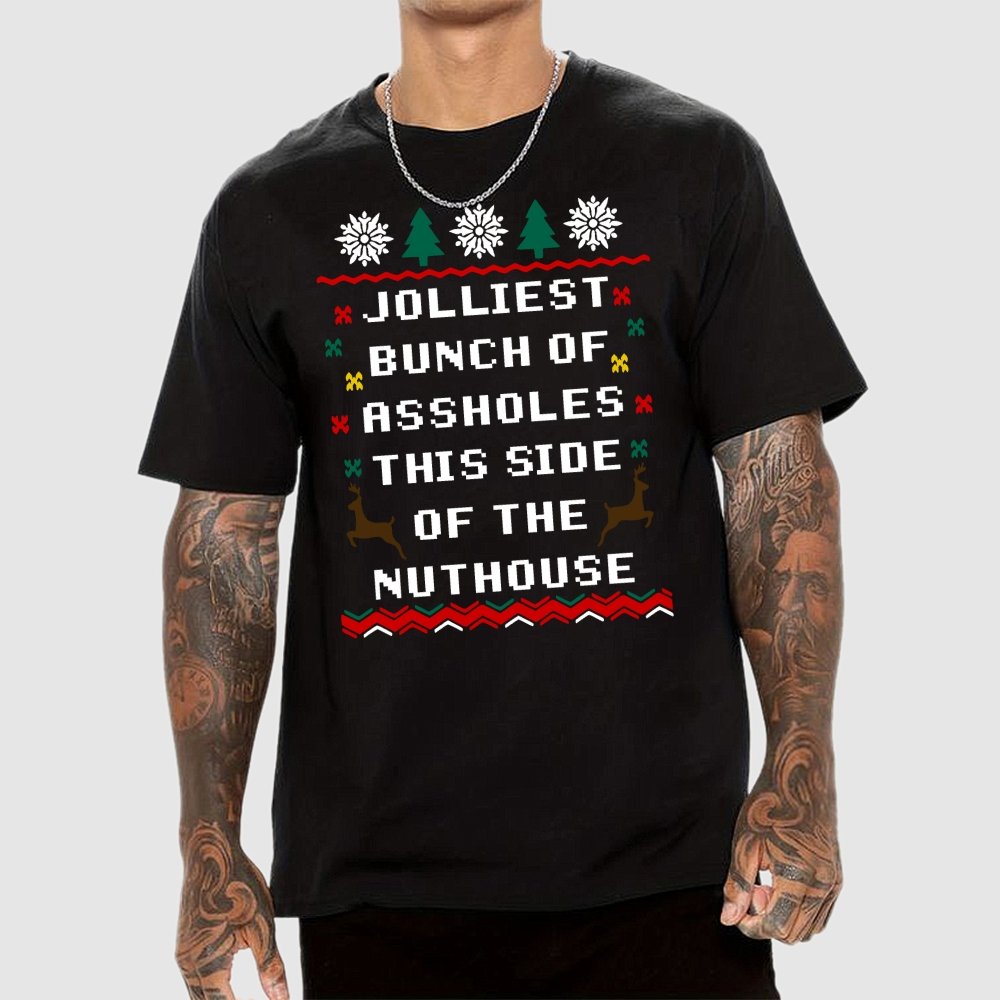 Jolliest Bunch of Assholes This Side of The Nuthouse Geek T-Shirt
