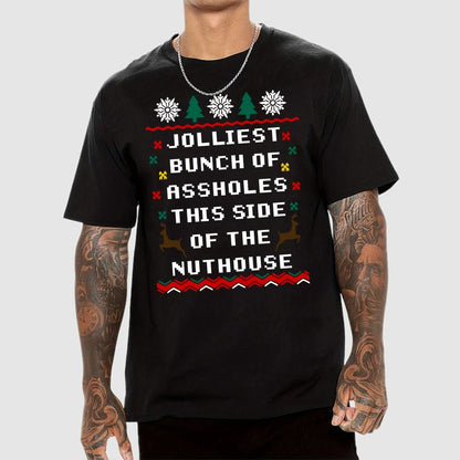 Jolliest Bunch of Assholes This Side of The Nuthouse Geek T-Shirt
