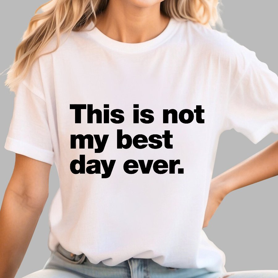 This Is Not My Best Day Ever Geeky T-Shirt