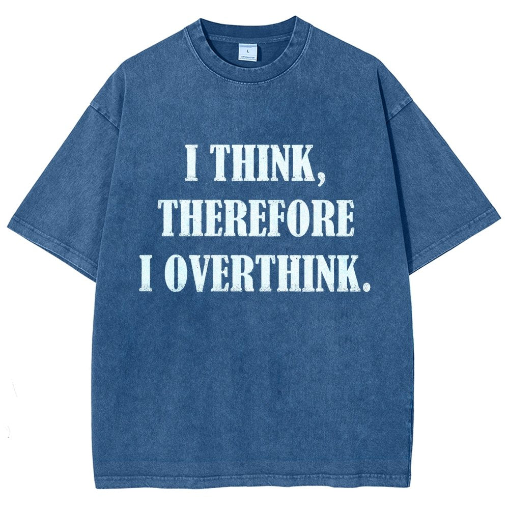 I Think Therefore I OverthinkVintage Distressed T-shirt