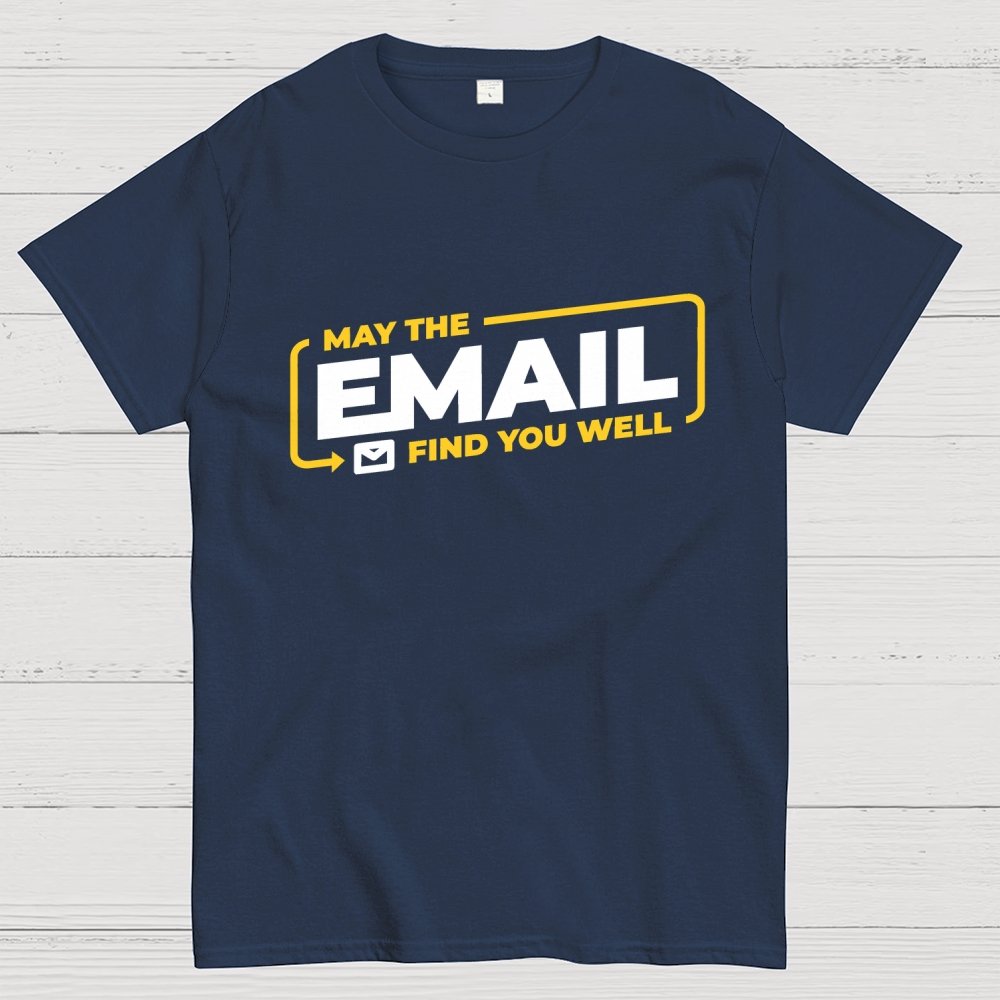 May The Email Find You Well Geek T-Shirt
