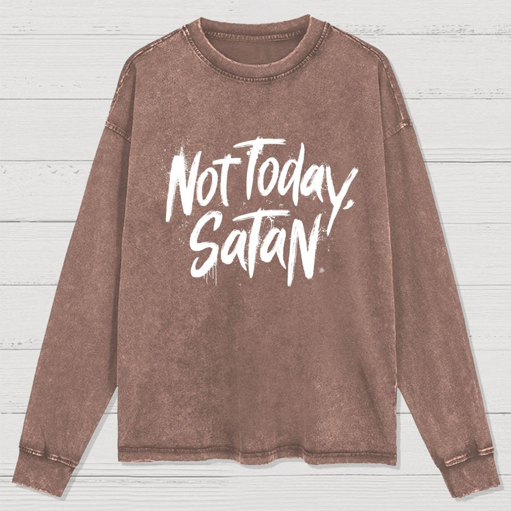 Not Today Satan Washed Long Sleeve Tee