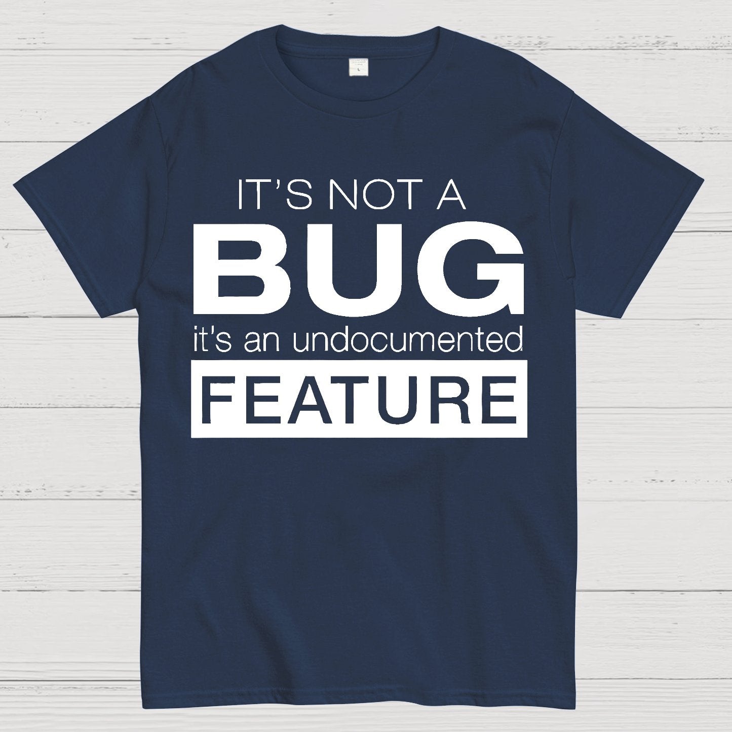 It's Not A Bug Geek T-Shirt