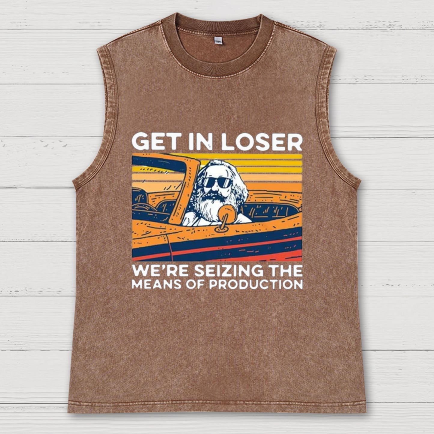 Karl Marx Get In Loser We’re Seizing The Means Of Production Vintage Distressed Washed Tank