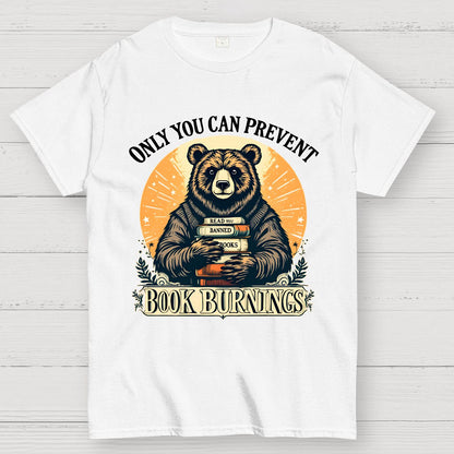 Only You Can Prevent Book Burnings Geek T-Shirt