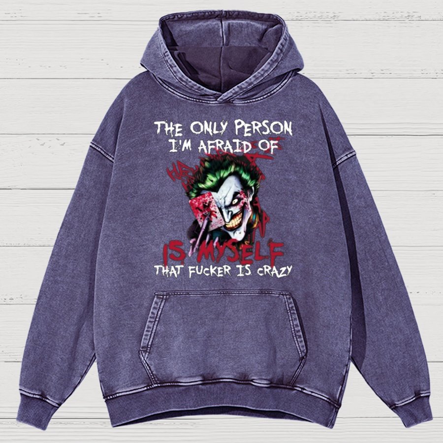 The Only Person I‘m Afraid Of Is Myself Crazy Vintage Distressed Hoodie