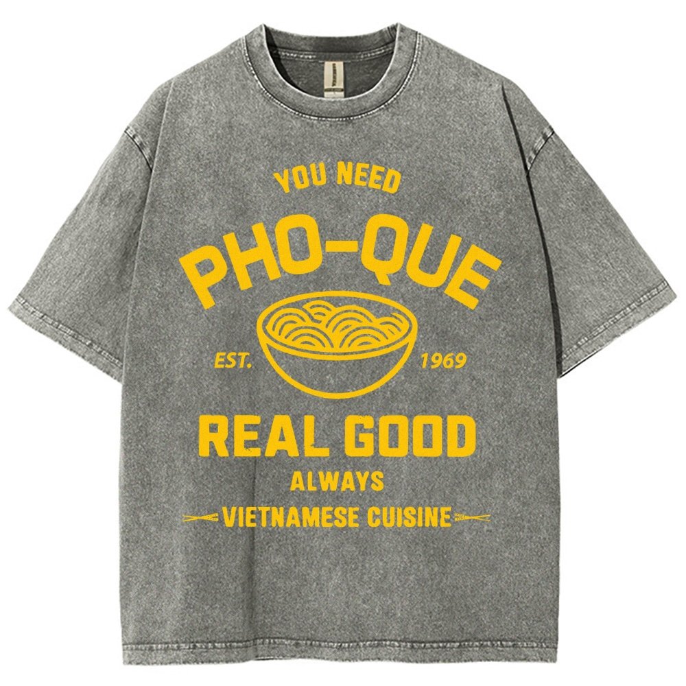 You Need Pho-que Real Good Vintage Distressed T-shirt