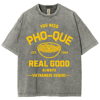 You Need Pho-que Real Good Vintage Distressed T-shirt