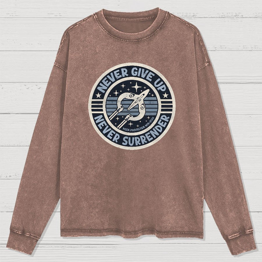 Never Give Up Never Surrender! Geek Washed Long Sleeve Tee