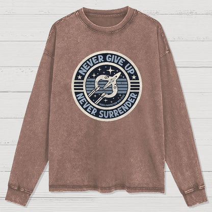 Never Give Up Never Surrender! Geek Washed Long Sleeve Tee