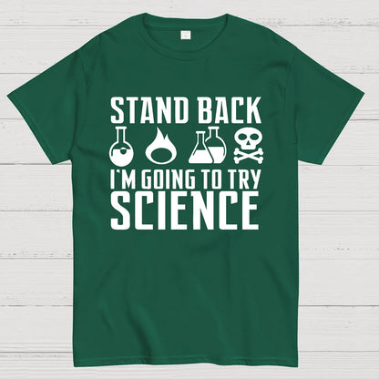 Stand Back I'm Going to Try Science Geek T-Shirt