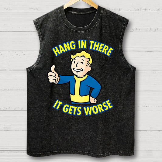 Hang In There It Gets Worse Vintage Distressed Washed Tank