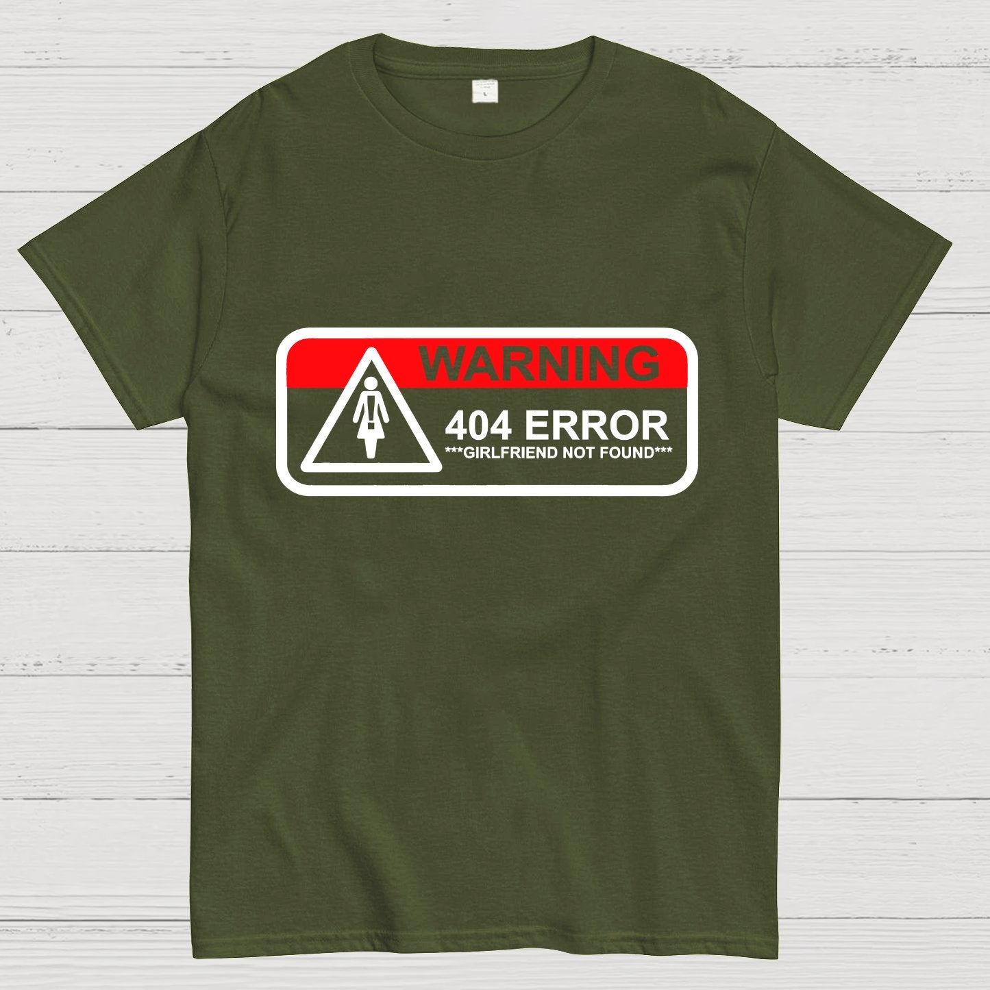 Girlfriend Not Found 404 Errorfunny Warning Geeky T-Shirt