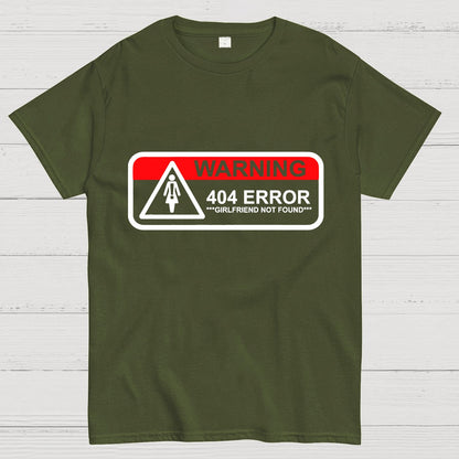 Girlfriend Not Found 404 Errorfunny Warning Geeky T-Shirt