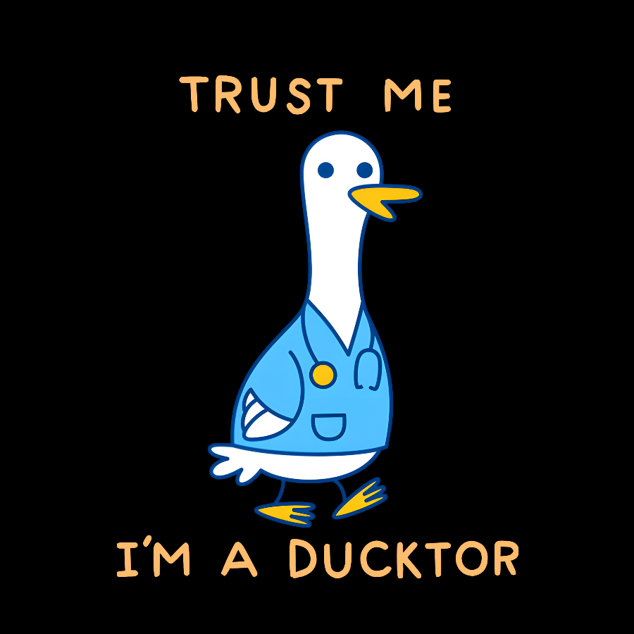 Trust Me ，I'm A Ducktor Funny Sarcasm Geek T-Shirt