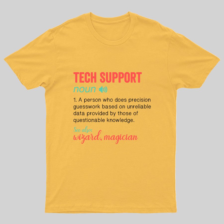 Funny Tech Support Definition IT Humor Tee - Computer Geeky T-Shirt