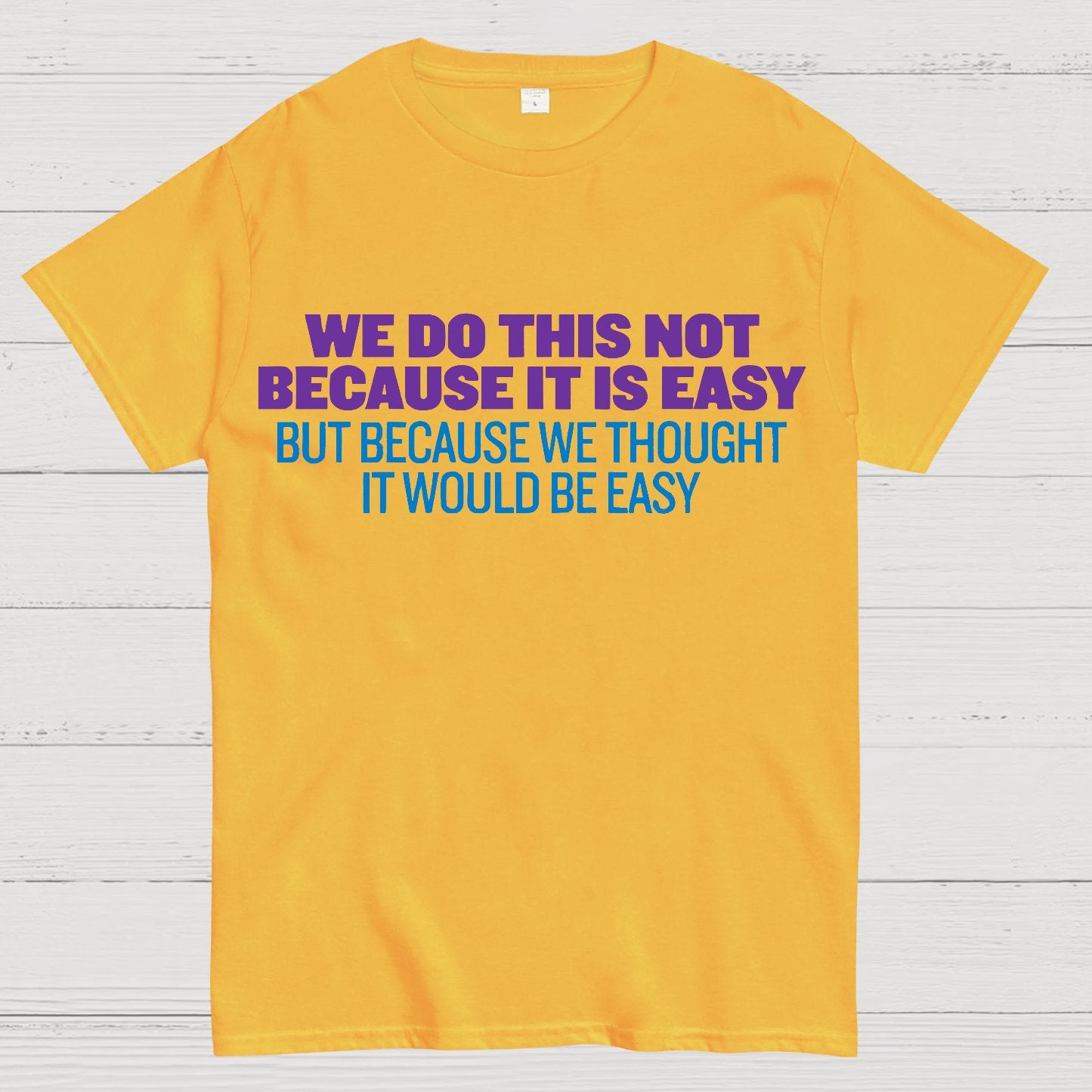Not Because It's Easy Geek T-Shirt