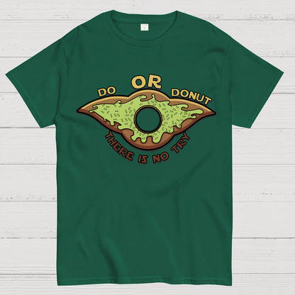 Do or Donut There is no try Geek T-Shirt