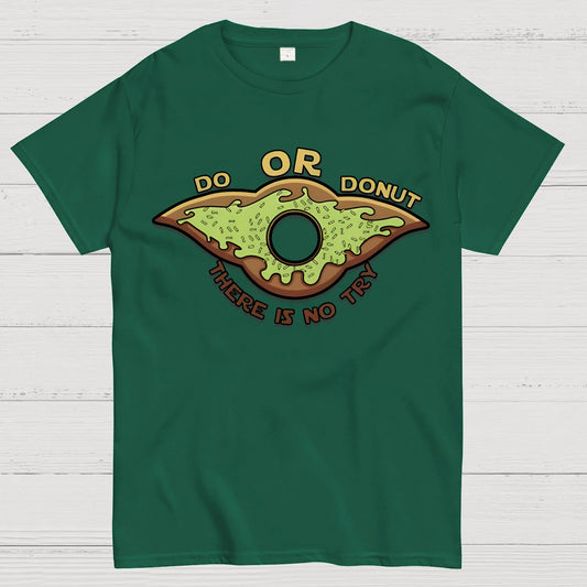 Do or Donut There is no try Geek T-Shirt