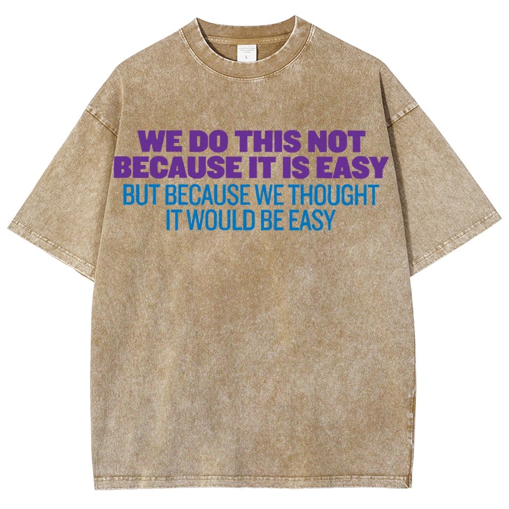 Not Because It's Easy Vintage Distressed T-shirt